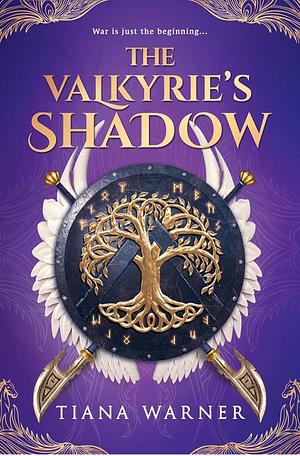 The Valkyrie's Shadow: Helheim Prophecy, Book 2 by Tiana Warner, Tiana Warner