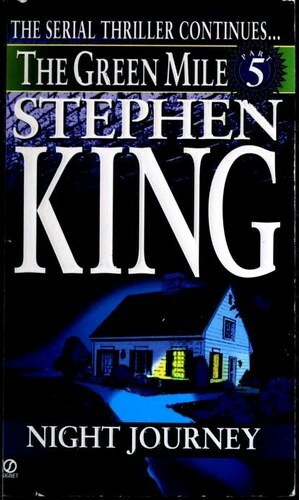 The Green Mile, Part 5: Night Journey by Stephen King