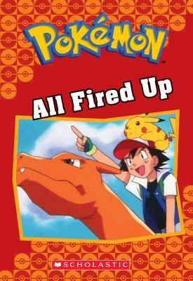 All Fired Up (Pokémon Classic Chapter Book #14), Volume 22 by Jennifer L. Johnson