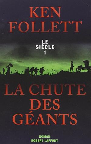 La Chute des géants by Ken Follett