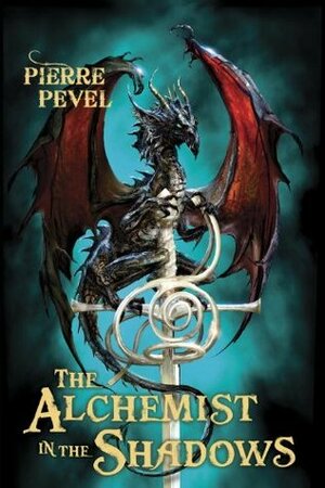 The Alchemist in the Shadows by Pierre Pevel, Jon Sullivan, Tom Clegg