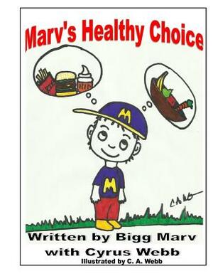 Marv's Healthy Choice by Cyrus Webb, Bigg Marv