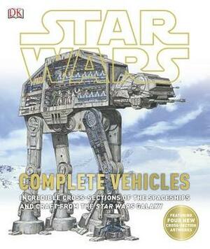 Star Wars: Complete Cross Sections of Vehicles by Hans Jenssen, John Knoll, Richard Chasemore