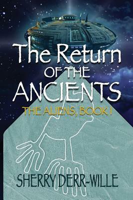 The Return of the Ancients by Sherry Derr-Wille