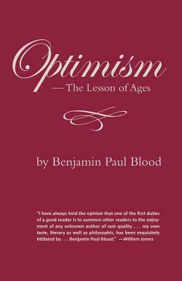 Optimism: The Lesson of Ages by Benjamin Paul Blood