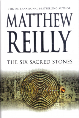 The Six Sacred Stones by Matthew Reilly