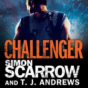 Challenger by Simon Scarrow, T.J. Andrews