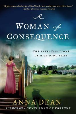 A Woman of Consequence by Anna Dean