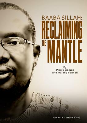 Baaba Sillah: Reclaiming the Mantle by Pierre Gomez, Malang Fanneh