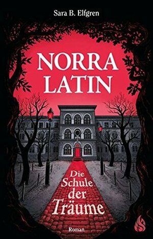 Norra Latin - Die Schule der Träume by Sara Bergmark Elfgren, Katrin Frey