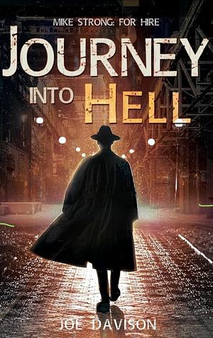 JOURNEY INTO HELL (MIKE STRONG: FOR HIRE BOOK 1) by Joe Davison