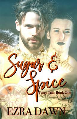 Sugar and Spice by Ezra Dawn