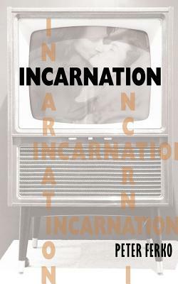 Incarnation by Peter Ferko