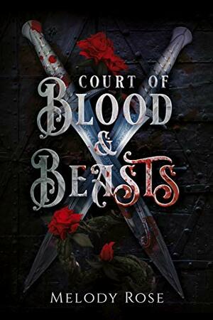 Court of Blood and Beasts by Melody Rose