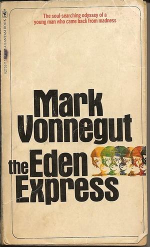 Eden Express: A Memoir of Schizophrenia by Mark Vonnegut Md