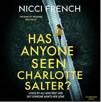 Has Anyone Seen Charlotte Salter? by Nicci French