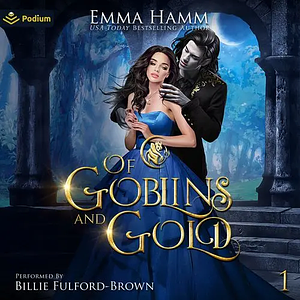 Of Goblins and Gold by Emma Hamm