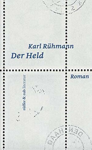 Der Held: Roman by Karl Rühmann