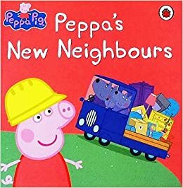 Peppa Pig: Peppa's New Neighbours by Ladybird Books