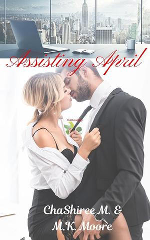 Assisting April by M.K. Moore, ChaShiree M.