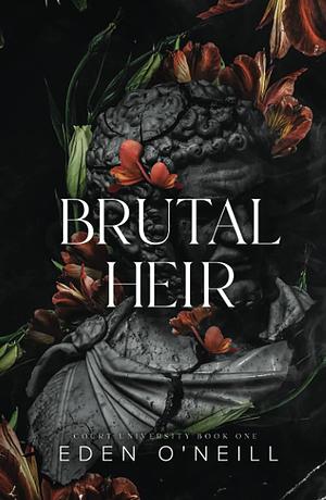 Brutal Heir: Alternative Cover Edition by Eden O'Neill