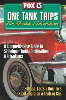 One Tank Trips: Fun Florida Adventures: A Comprehensive Guide to 52 Unique Florida Destinations & Attractions by Pat Mack, Joyce Lafray, Patrick Mack