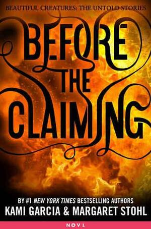Before the Claiming by Kami Garcia, Margaret Stohl