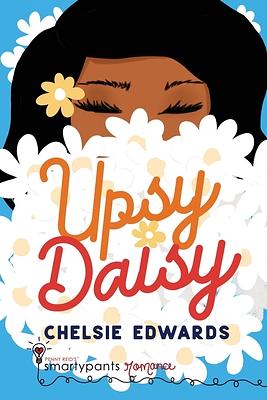 Upsy Daisy by Smartypants Romance, Chelsie Edwards