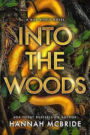 Into The Woods: A Mad World Novel by Hannah McBride