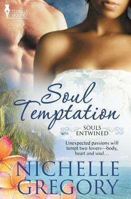 Souls Entwined: Soul Temptation by Nichelle Gregory