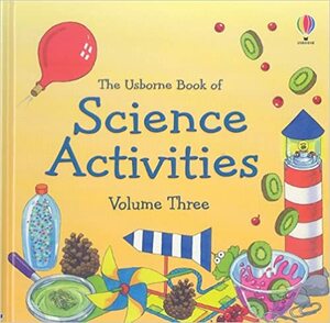 Usborne Science Activities, Volume 3 by Paul Shipton, Helen Edom, Rebecca Heddle