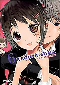 Kaguya-Sama: Love is War 6 by Aka Akasaka