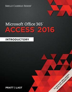 Shelly Cashman Series Microsoft Office 365 & Access 2016: Introductory, Loose-Leaf Version by Philip J. Pratt, Mary Z. Last