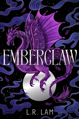 Emberclaw: the epic, romantic fantasy sequel to Sunday Times bestseller Dragonfall by L.R. Lam