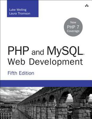 PHP and MySQL Web Development by Luke Welling, Laura Thomson