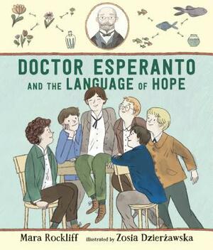Doctor Esperanto and the Language of Hope by Mara Rockliff
