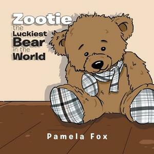 Zootie The Luckiest Bear in the World by Pamela Fox