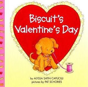 Biscuit's Valentine's Day: A Valentine's Day Lift-theFlap Book for Kids by Pat Schories, Alyssa Satin Capucilli