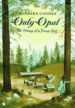Only Opal by Barbara Cooney, Jane Boulton, Opal Whiteley