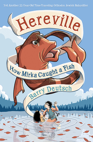 How Mirka Caught a Fish by Barry Deutsch