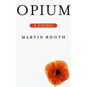 Opium by Martin Booth