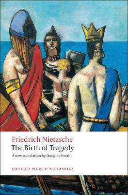 The Birth of Tragedy by Friedrich Nietzsche