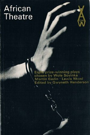 African Theatre; Eight Prize Winning Plays For Radio by K. Tsaro-Wiwa, Gwyneth Henderson, J. Singh, A.K. Mustapha, Richard Rive, C.C. Umeh, W. Ogunyemi, E.N. Zirimu, D. Clems