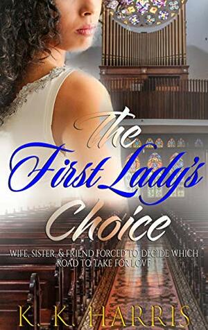 The First Lady's Choice by K.K. Harris