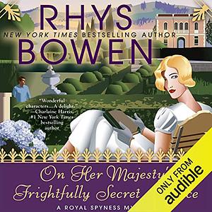 On Her Majesty's Frightfully Secret Service by Rhys Bowen