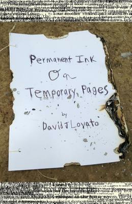 Permanent Ink on Temporary Pages by David J. Lovato