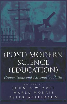 (post) Modern Science (Education): Propositions and Alternative Paths by 