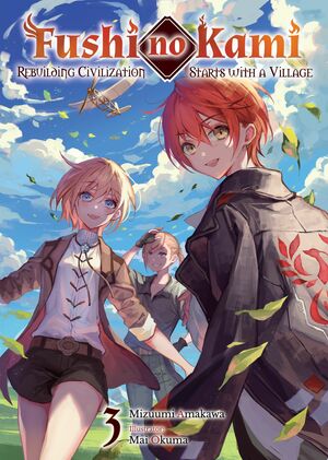 Fushi no Kami: Rebuilding Civilization Starts With a Village Volume 3 by Mizuumi Amakawa