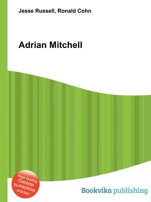 Adrian Mitchell by Jesse Russell, Ronald Cohn