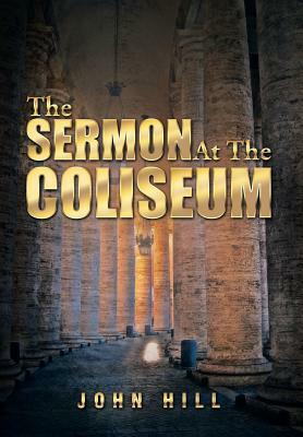 The Sermon at the Coliseum by John Hill